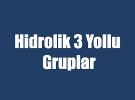 Hidrolik 3 Yollu Gruplar