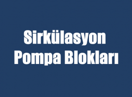 Sirkülasyon Pompa Blokları